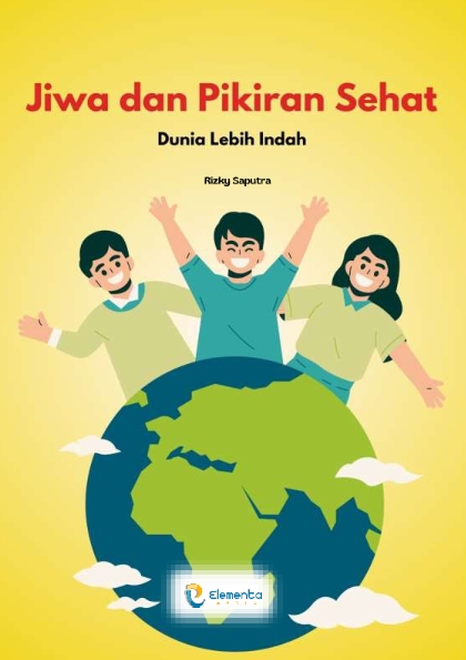 Jiwa dan Pikiran Sehat, Dunia Lebih Indah